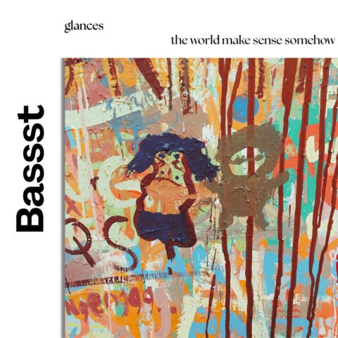 Artwork: The World Make Sense Somehow - Bassst