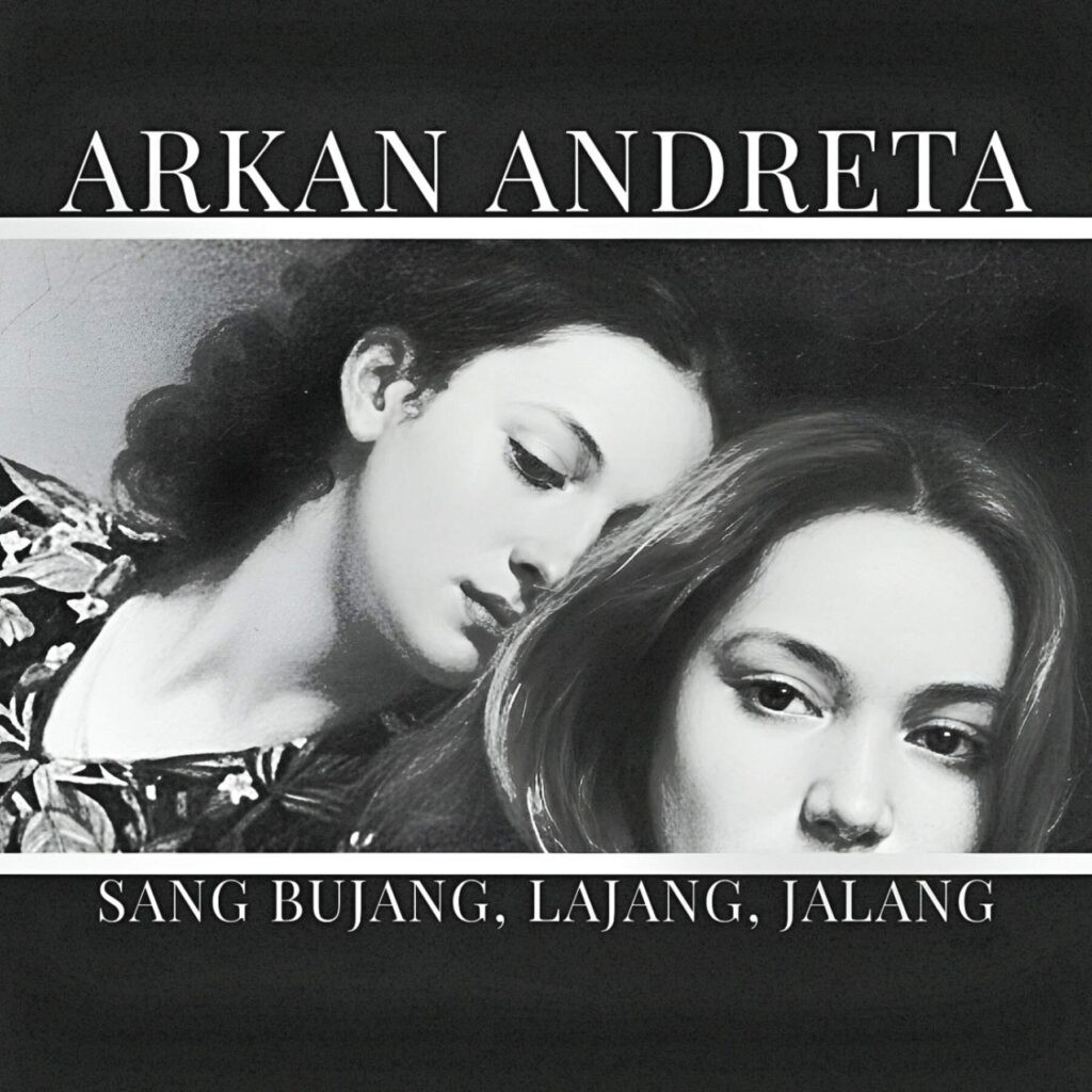 Artwork: Sang, Bujang, Lajang, Jalang - Arkan Andreta
