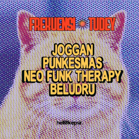Frekuensi Tudey V.3: Eksplorasi Lintas Genre PUNKESMAS, NFT, Beludru, dan Joggan